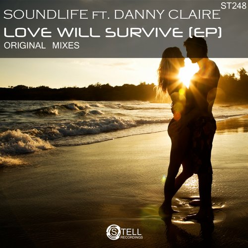 Soundlife Feat. Danny Claire – Love Will Survive