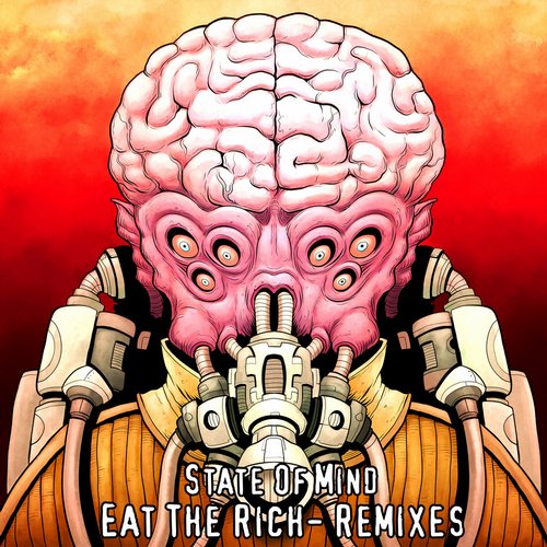 State Of Mind – Eat the Rich – Remixes
