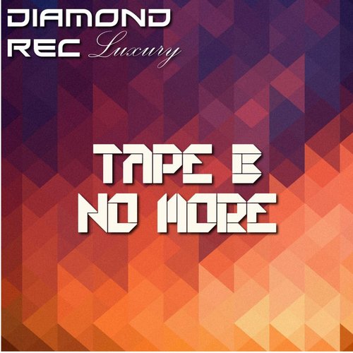 Tape B – No More