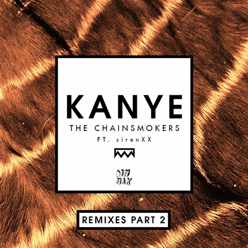 The Chainsmokers Feat. sirenXX – Kanye (Remixes Part 2)