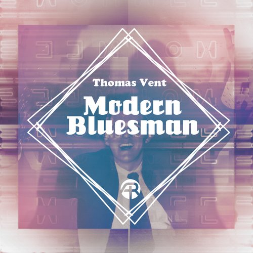 Thomas Vent – Modern Bluesman EP