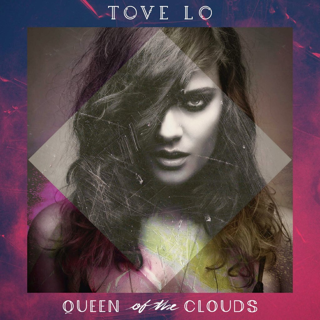 Tove Lo – Queen Of The Clouds