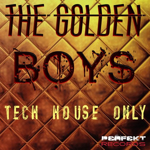 The Golden Boys – Tech House Only Ep