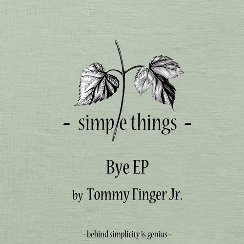 Tommy Finger Jr. – Tommy Finger Jr. – Bye EP