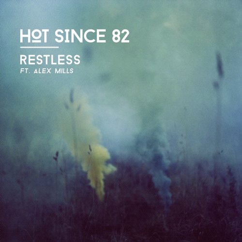 Hot Since 82 – Restless