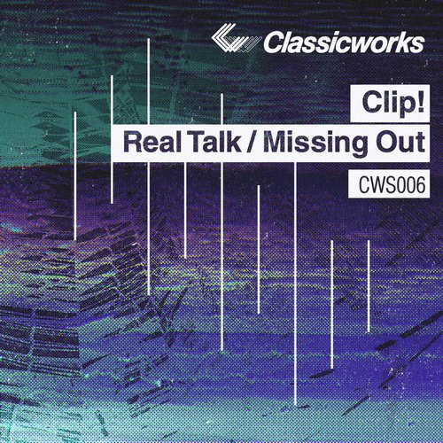 Clip! – Real Talk / Missing Out