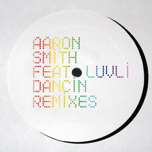 Aaron Smith Feat. Luvli – Dancin – Remixes
