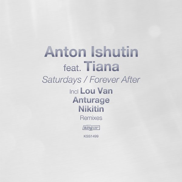 Anton Ishutin Feat. Tiana – Saturdays / Forever After