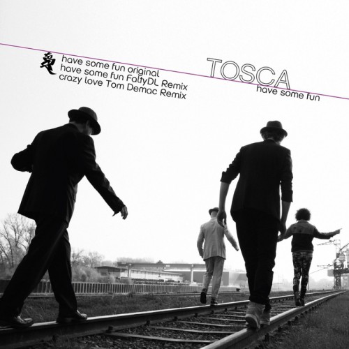 Tosca – Have Some Fun