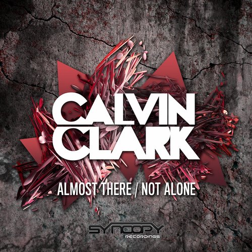 Calvin Clark – Almost There / Not Alone