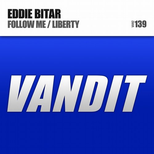 Eddie Bitar – Follow Me / Liberty