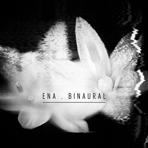 Ena – Binaural