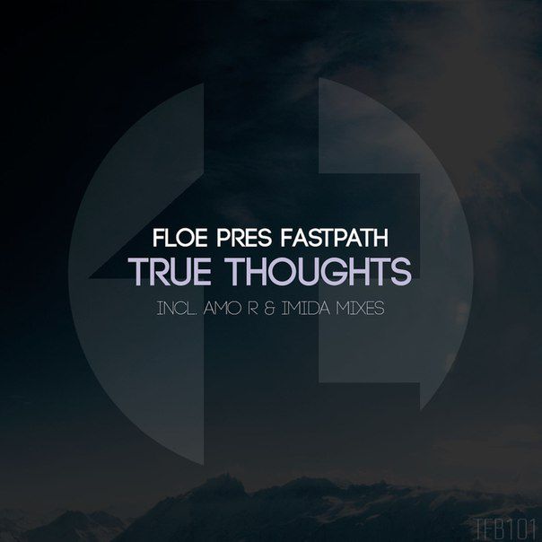 FloE pres. Fastpath – True Thoughts