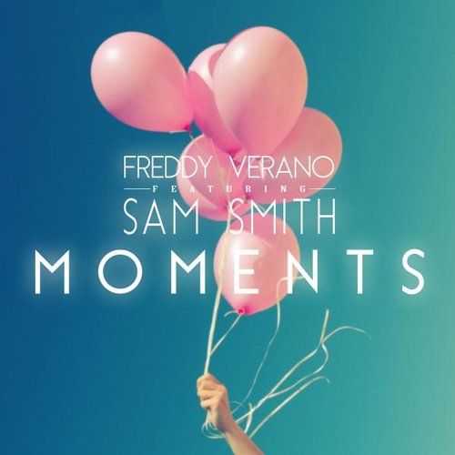 Freddy Verano Feat. Sam Smith – Moments