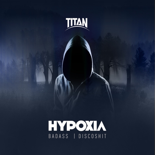 Hypoxia – Badass / Discoshit