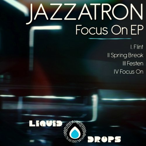 Jazzatron – Focus On EP