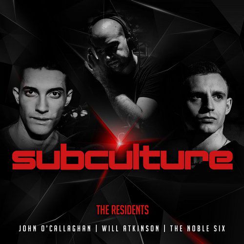 John O’Callaghan & Will Atkinson & The Noble Six – Subculture The Residents