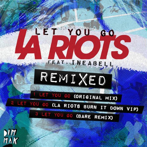 LA Riots feat. Ineabell – Let You Go [Remixed]