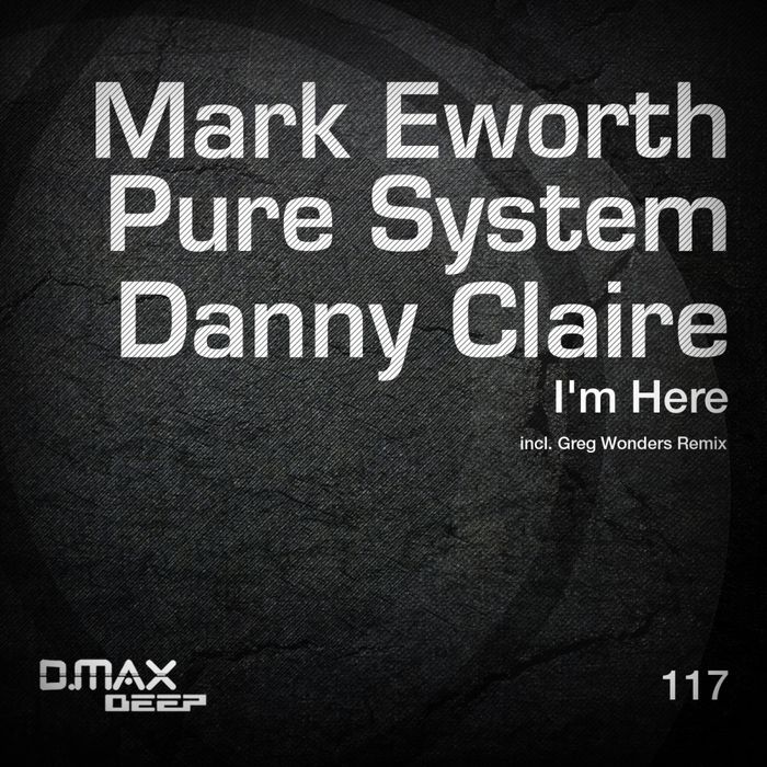 Mark Eworth & Pure System & Danny Claire – I’m Here