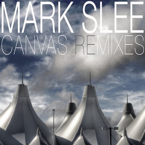 Mark Slee – Canvas Remixes
