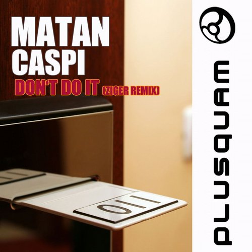 Matan Caspi – Don’t Do It (Ziger Remix)