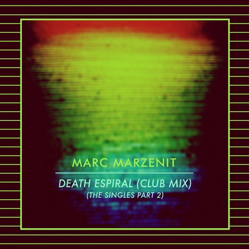 Marc Marzenit – Death Espiral (Club Mix) – The Singles Part 2