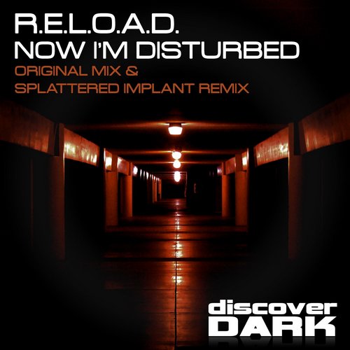 R.E.L.O.A.D. – Now Im Disturbed