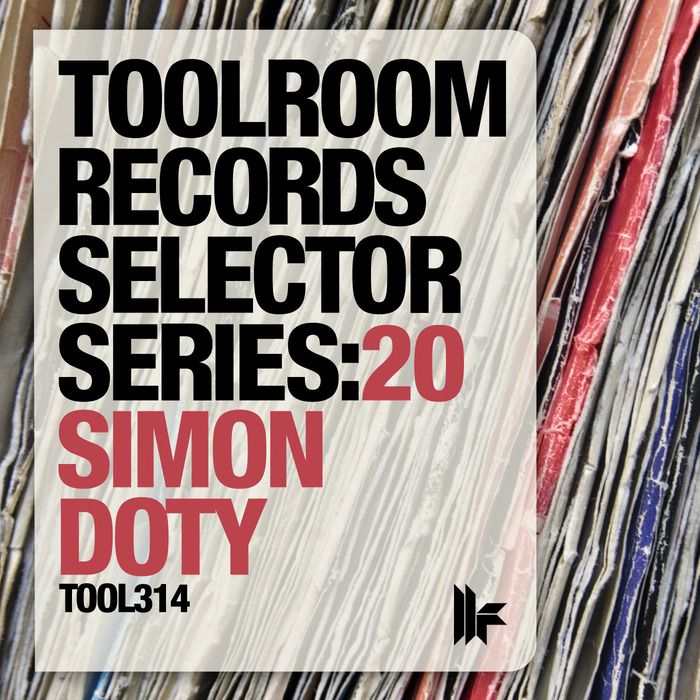 Toolroom Records Selector Series 20: Simon Doty