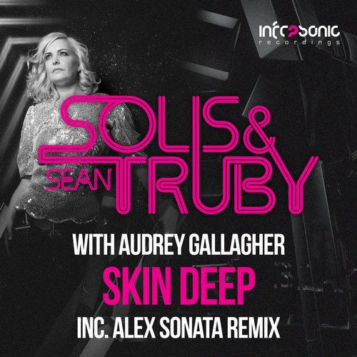Solis & Sean Truby with Audrey Gallagher – Skin Deep (Alex Sonata Remix)