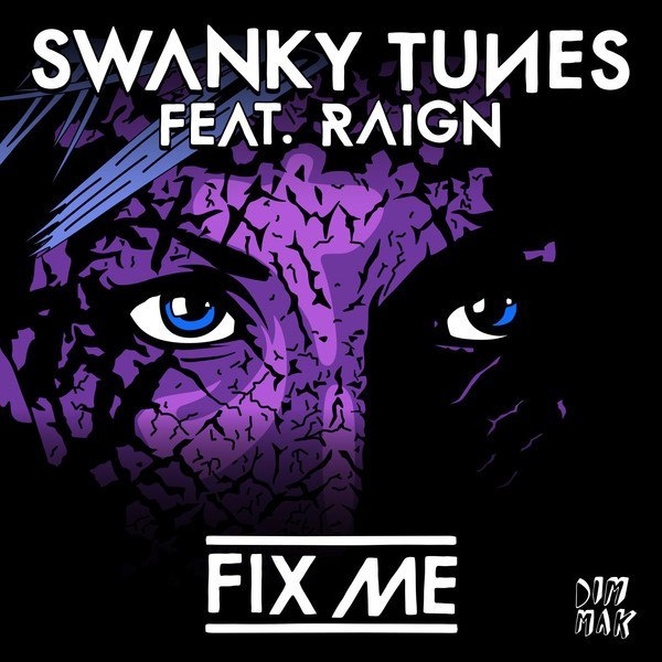 Swanky Tunes feat. Raign – Fix Me EP