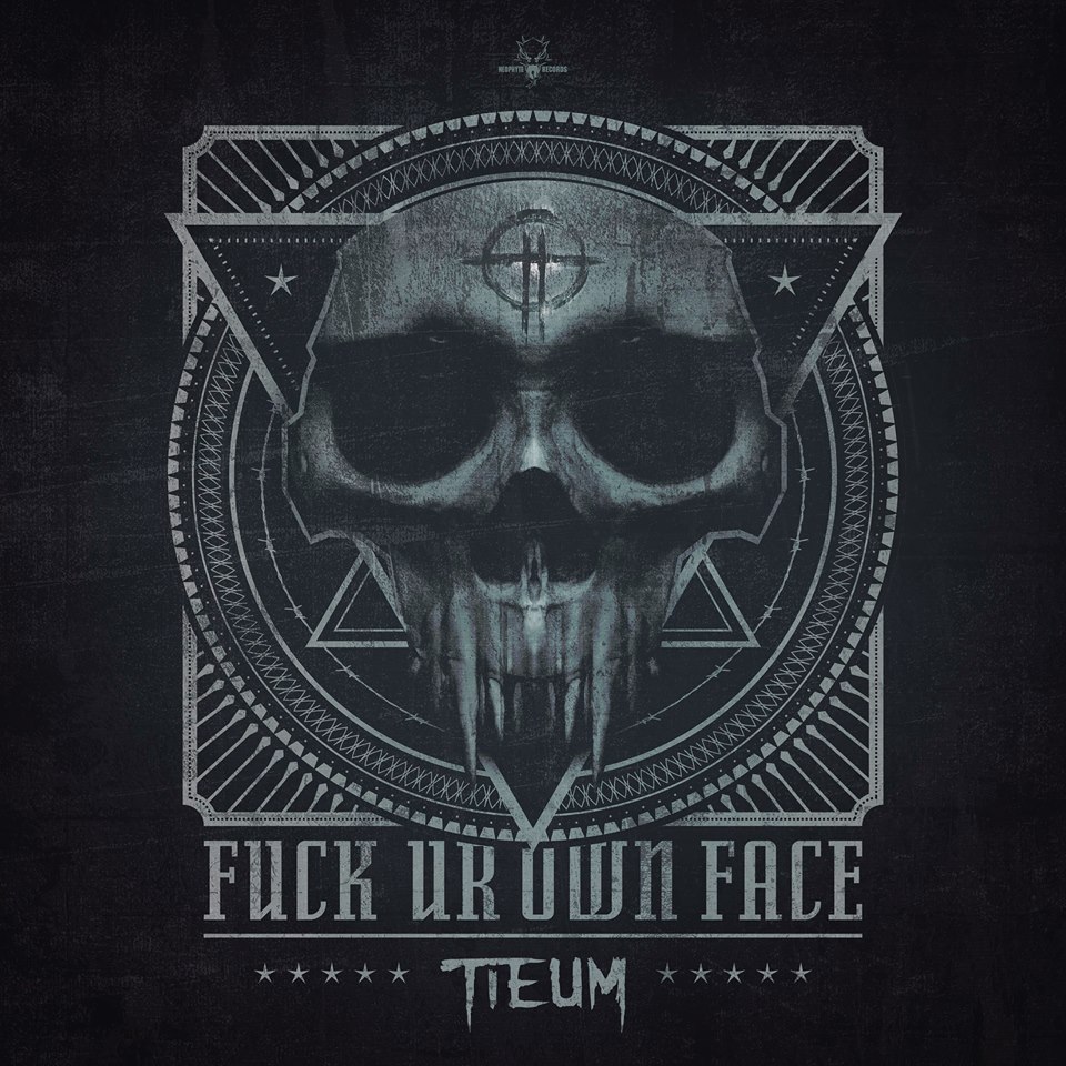 Tieum – Fxxk UR Own Face