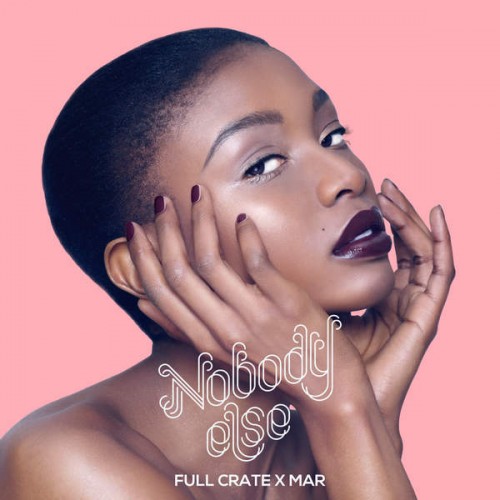 Full Crate x Mar – Nobody Else – EP