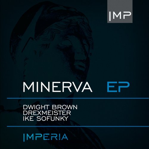 Dwight Brown, Drexmeister, Ike Sofunky – Minerva EP