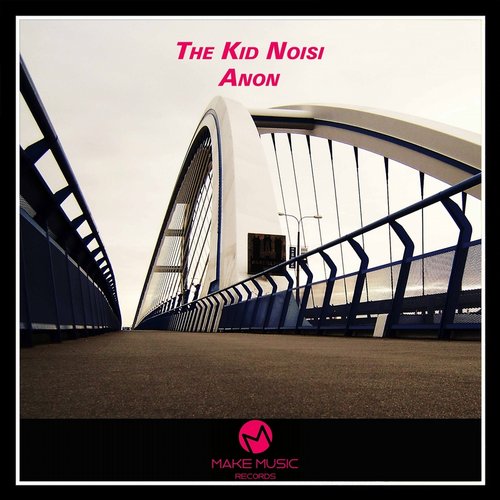 The Kid Noisi – Anon