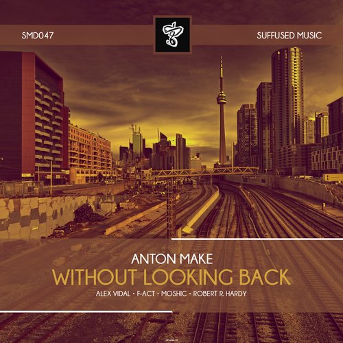Anton MAKe – Without Looking Back