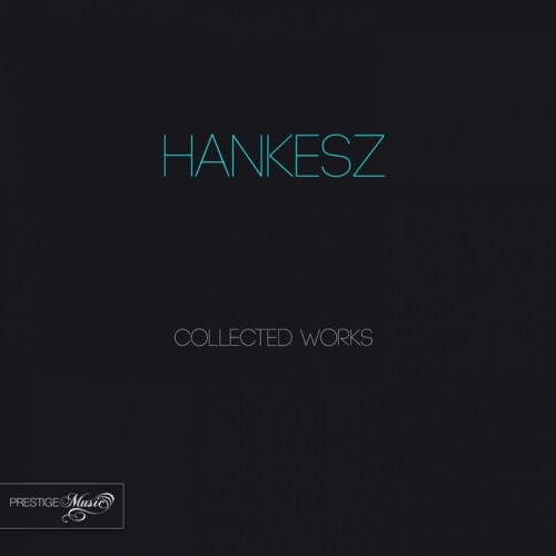 Hankesz – Hankesz Collected Works