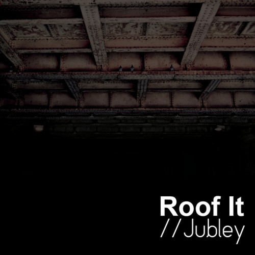 Jubley – Roof It