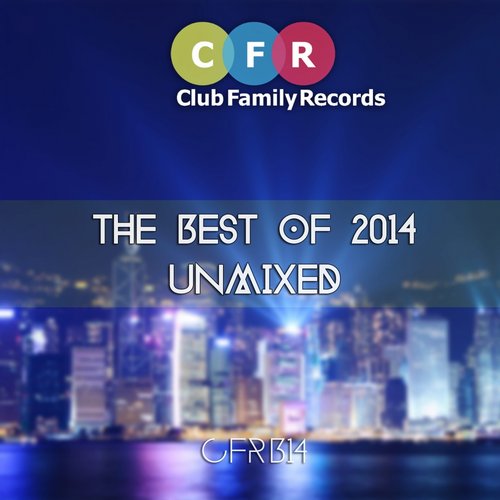 Club Family Records: The Best Of 2014 (Unmixed)