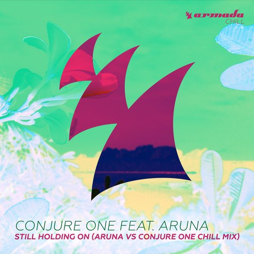 Conjure One feat. Aruna – Still Holding On (Aruna vs Conjure One Chill Mix)