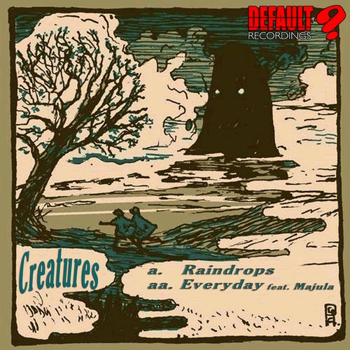 Creatures – Raindrops / Everyday