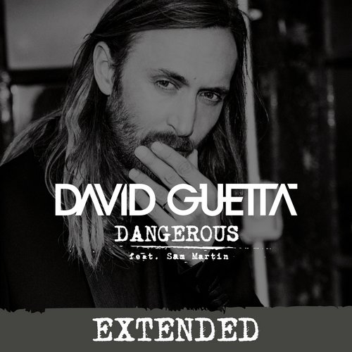 David Guetta Feat. Sam Martin – Dangerous (Extended)