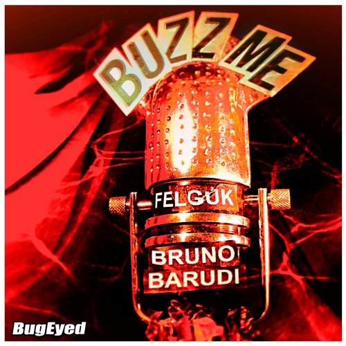 Felguk – Buzz Me (Bruno Barudi Remix)