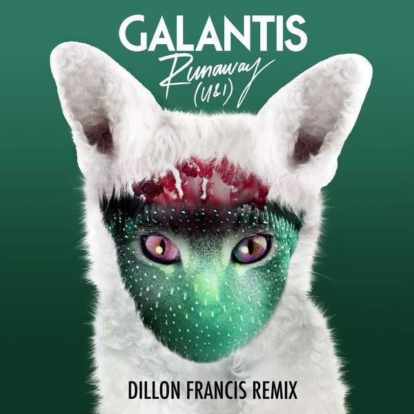 Galantis – Runaway (U & I) (Dillon Francis Remix)