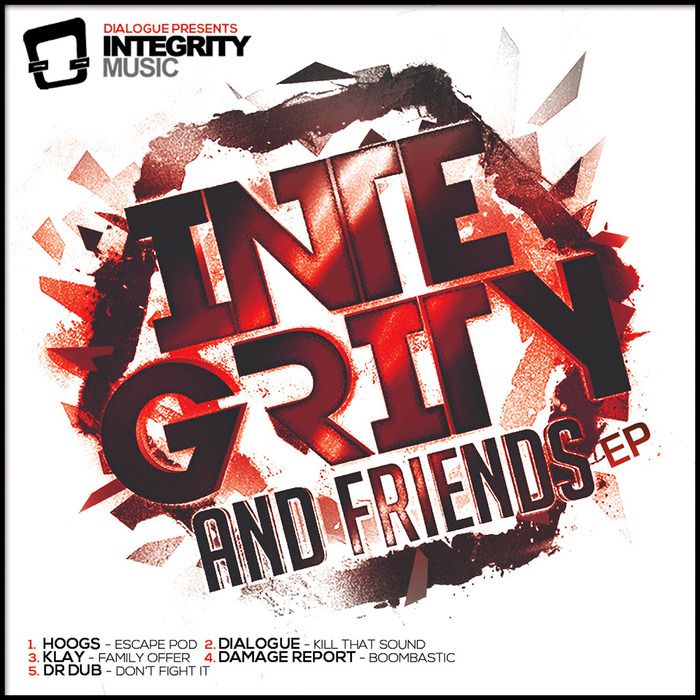 Hoogs & Dialogue & Klay & Damage Report & Dr. Dub – Integrity With Friends