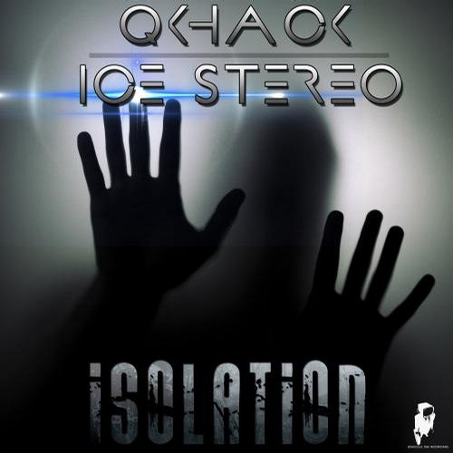 Ice Stereo & Qkhack – Isolation EP
