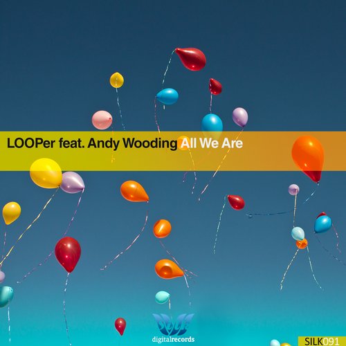 LOOPer Feat. Andy Wooding – All We Are