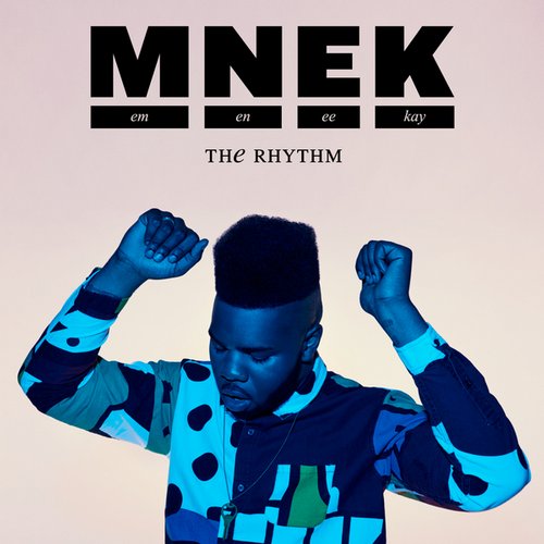 MNEK – The Rhythm