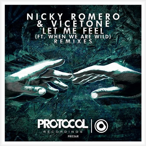 Nicky Romero & Vicetone Feat. When We Are Wild – Let Me Feel (Remixes)