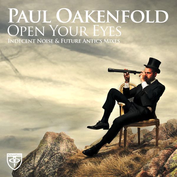 Paul Oakenfold – Open Your Eyes (The Remixes)