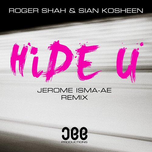 Roger Shah & Sian Kosheen – Hide U (Jerome Isma-Ae Remix)